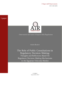 THE ROLE OF PUBLIC CONSULTATIONS IN REGULATORY DECISION-MAKING: THOUGHTS AND REFLECTIONS BASED ON REGULATORY DECISION-MAKING MECHANISMS IN THE EGYPTIAN TELECOMS MARKET